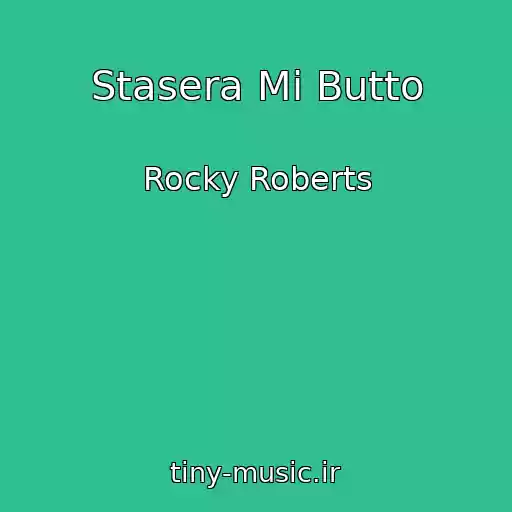 کاور آهنگ Stasera Mi Butto از Rocky Roberts