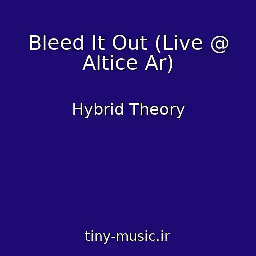 کاور آهنگ Bleed It Out (Live @ Altice Ar) از Hybrid Theory