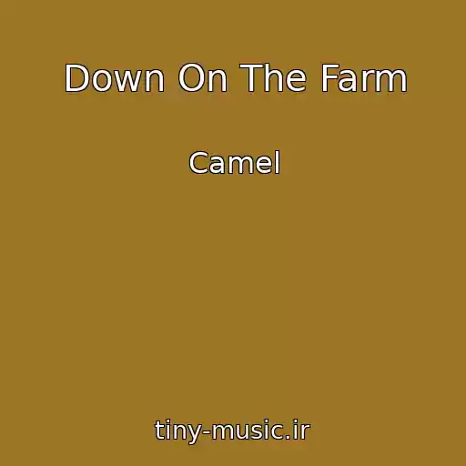 کاور آهنگ Down On The Farm از Camel