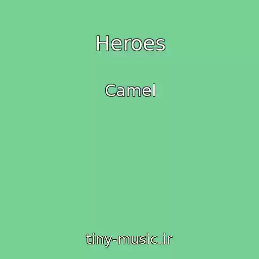 کاور آهنگ Heroes از Camel