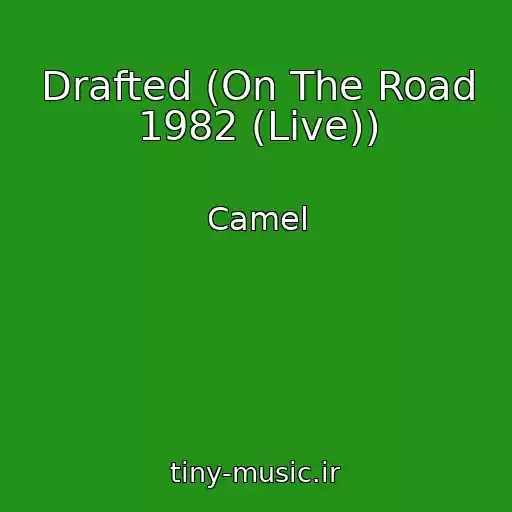 کاور آهنگ Drafted (On The Road 1982 (Live)) از Camel