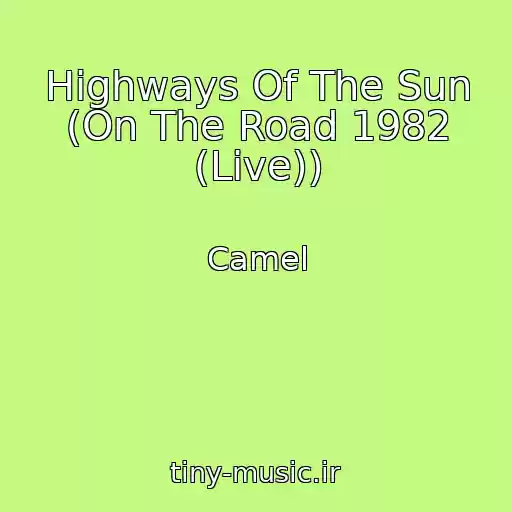کاور آهنگ Highways Of The Sun (On The Road 1982 (Live)) از Camel
