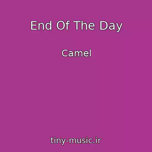 کاور آهنگ End Of The Day از Camel