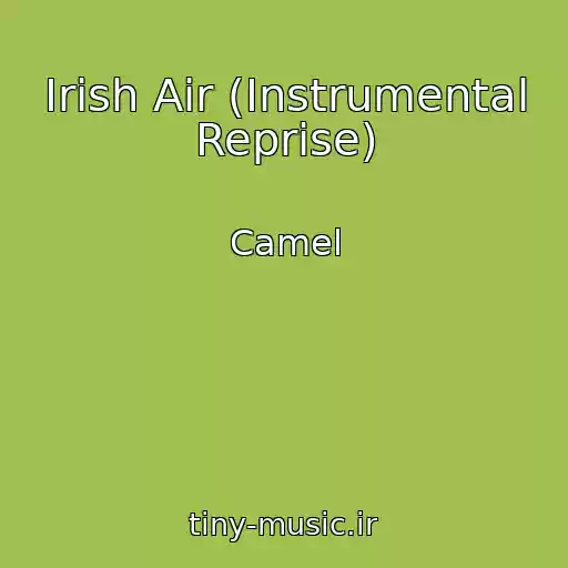 کاور آهنگ Irish Air (Instrumental Reprise) از Camel