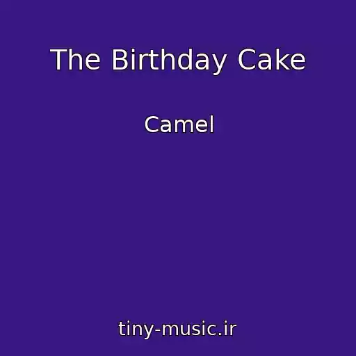 کاور آهنگ The Birthday Cake از Camel