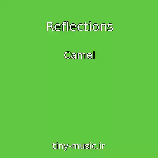 کاور آهنگ Reflections از Camel