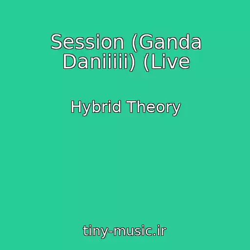 کاور آهنگ Session (Ganda Daniiiii) (Live از Hybrid Theory