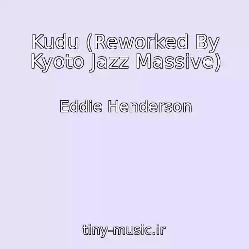کاور آهنگ Kudu (Reworked By Kyoto Jazz Massive) از Eddie Henderson