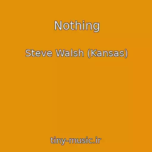 کاور آهنگ Nothing از Steve Walsh (Kansas)