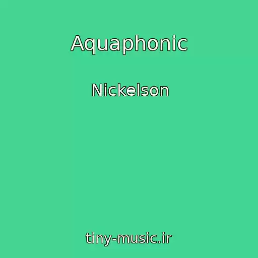 کاور آهنگ Aquaphonic از Nickelson