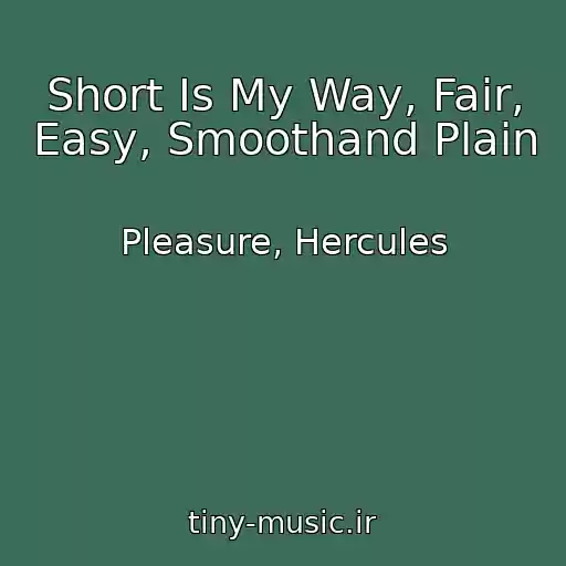 کاور آهنگ Short Is My Way, Fair, Easy, Smoothand Plain از Pleasure, Hercules