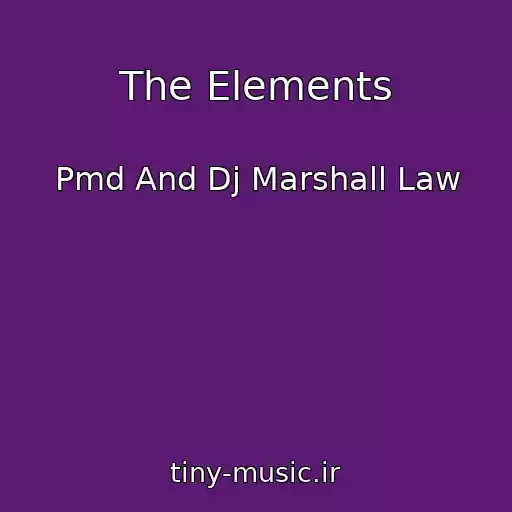کاور آهنگ The Elements از Pmd And Dj Marshall Law