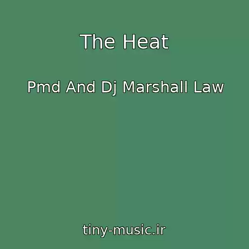 کاور آهنگ The Heat از Pmd And Dj Marshall Law
