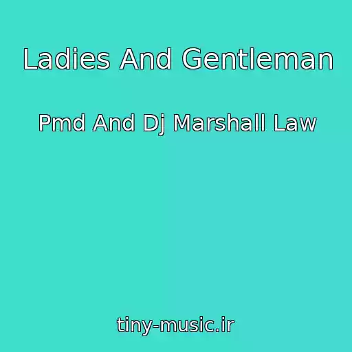کاور آهنگ Ladies And Gentleman از Pmd And Dj Marshall Law