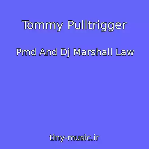 کاور آهنگ Tommy Pulltrigger از Pmd And Dj Marshall Law