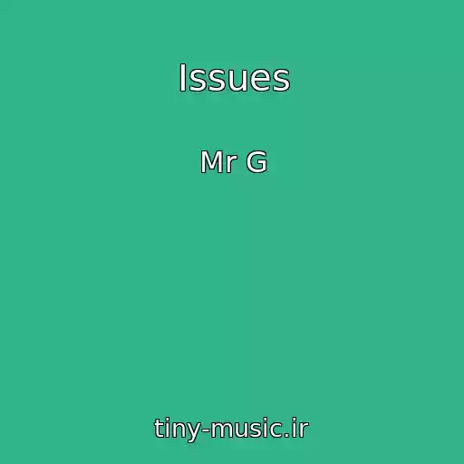 کاور آهنگ Issues از Mr G