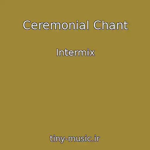 کاور آهنگ Ceremonial Chant از Intermix