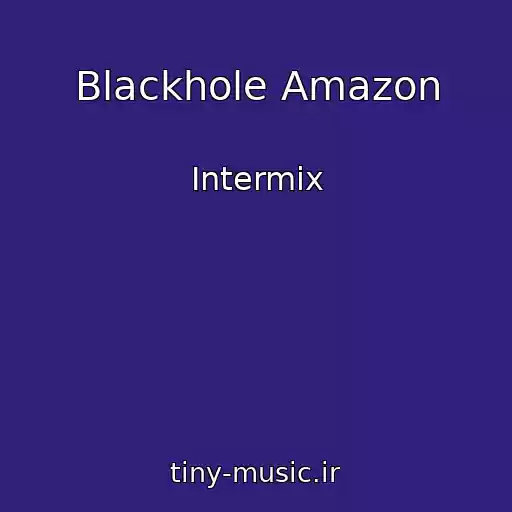 کاور آهنگ Blackhole Amazon از Intermix