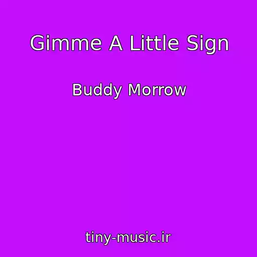 کاور آهنگ Gimme A Little Sign از Buddy Morrow