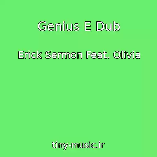 کاور آهنگ Genius E Dub از Erick Sermon Feat. Olivia