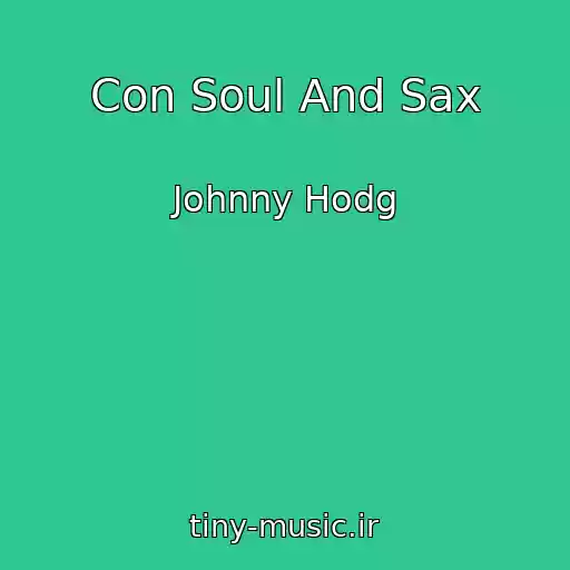 کاور آهنگ Con Soul And Sax از Johnny Hodg