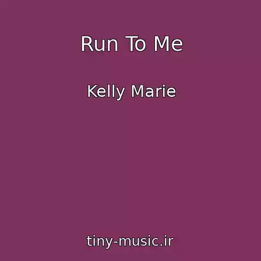 کاور آهنگ Run To Me از Kelly Marie