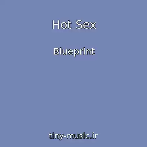 کاور آهنگ Hot Sex از Blueprint