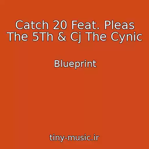 کاور آهنگ Catch 20 Feat. Pleas The 5Th & Cj The Cynic از Blueprint