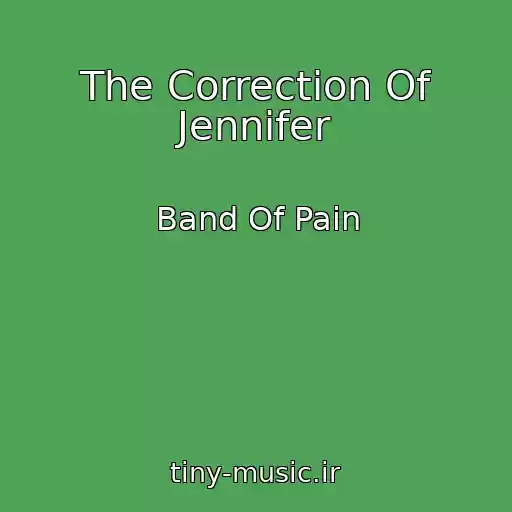 کاور آهنگ The Correction Of Jennifer از Band Of Pain