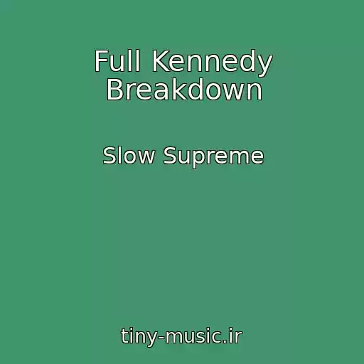 کاور آهنگ Full Kennedy Breakdown از Slow Supreme