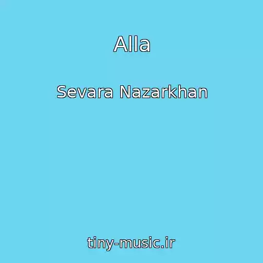 کاور آهنگ Alla از Sevara Nazarkhan