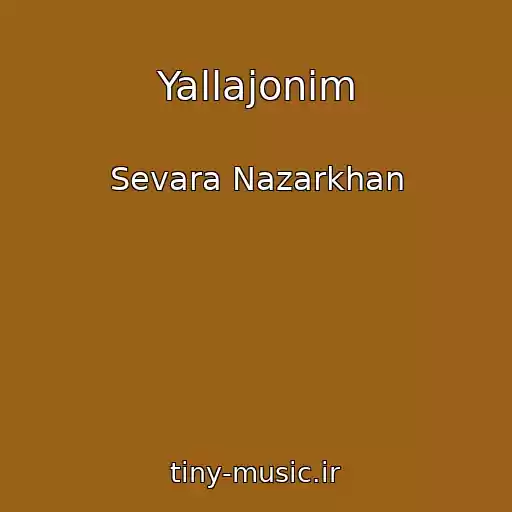 کاور آهنگ Yallajonim از Sevara Nazarkhan