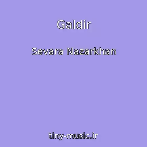 کاور آهنگ Galdir از Sevara Nazarkhan