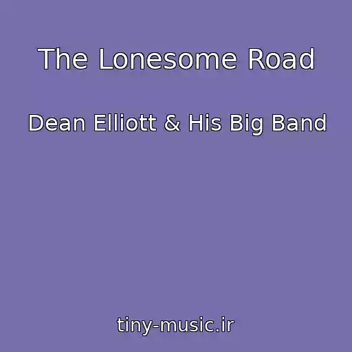 کاور آهنگ The Lonesome Road از Dean Elliott & His Big Band
