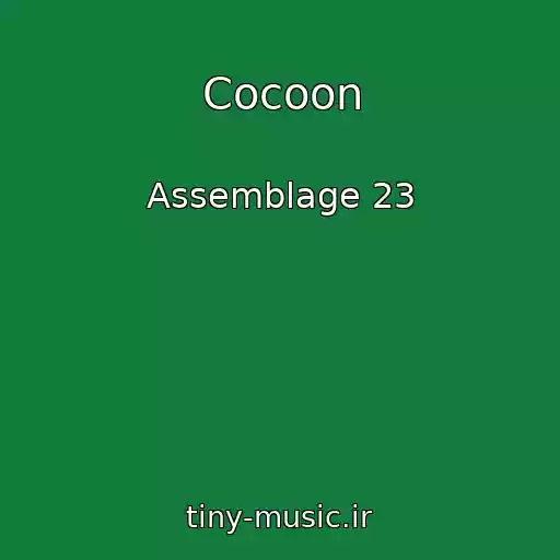 کاور آهنگ Cocoon از Assemblage 23