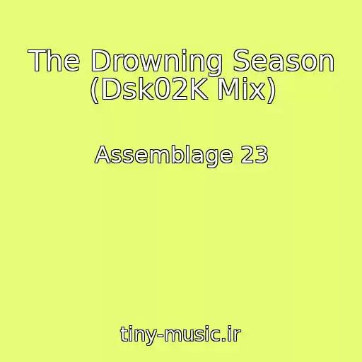 کاور آهنگ The Drowning Season (Dsk02K Mix) از Assemblage 23