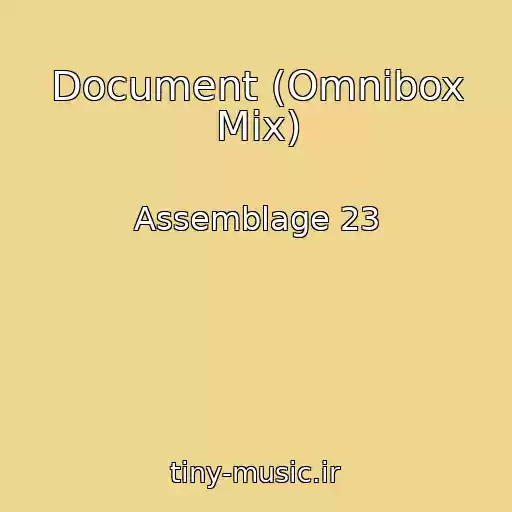 کاور آهنگ Document (Omnibox Mix) از Assemblage 23