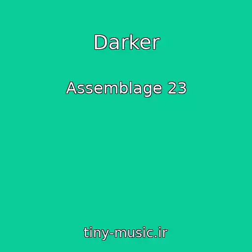 کاور آهنگ Darker از Assemblage 23
