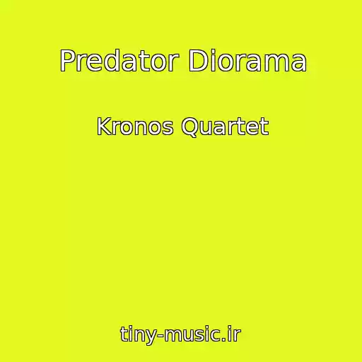 کاور آهنگ Predator Diorama از Kronos Quartet