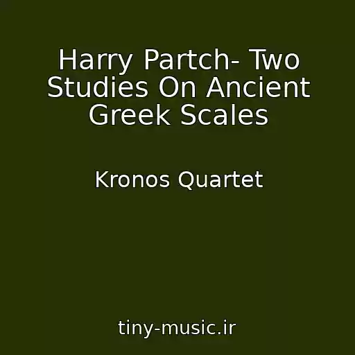 کاور آهنگ Harry Partch- Two Studies On Ancient Greek Scales از Kronos Quartet