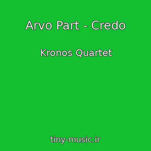کاور آهنگ Arvo Part - Credo از Kronos Quartet