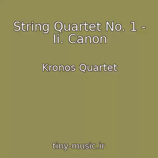 کاور آهنگ String Quartet No. 1 - Ii. Canon از Kronos Quartet