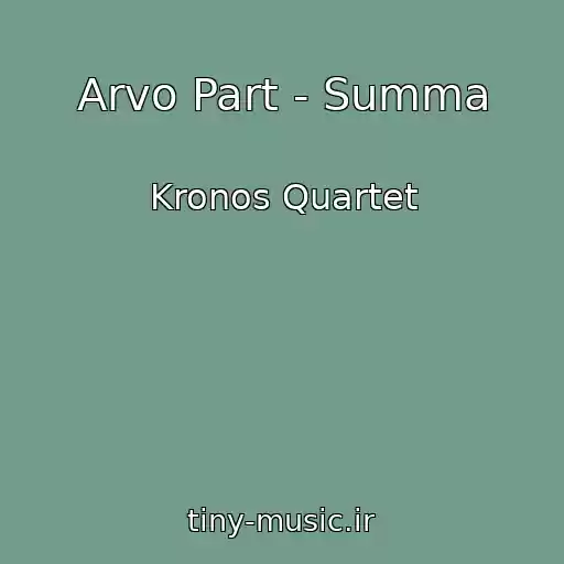 کاور آهنگ Arvo Part - Summa از Kronos Quartet