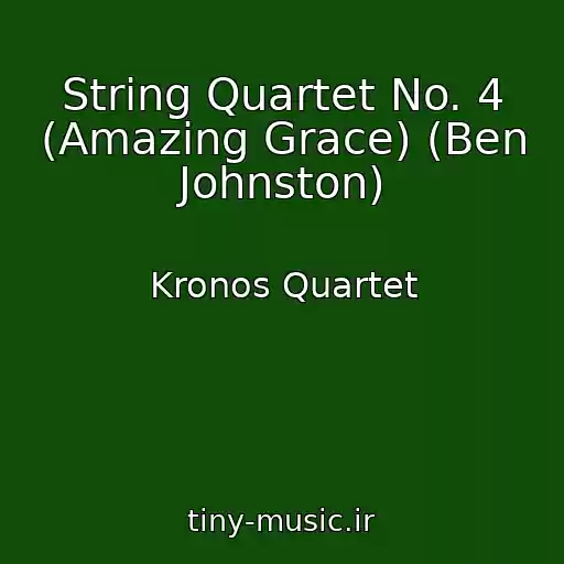 کاور آهنگ String Quartet No. 4 (Amazing Grace) (Ben Johnston) از Kronos Quartet