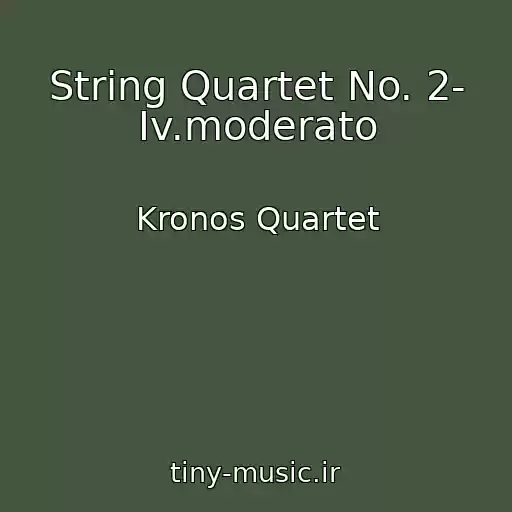 کاور آهنگ String Quartet No. 2- Iv.moderato از Kronos Quartet