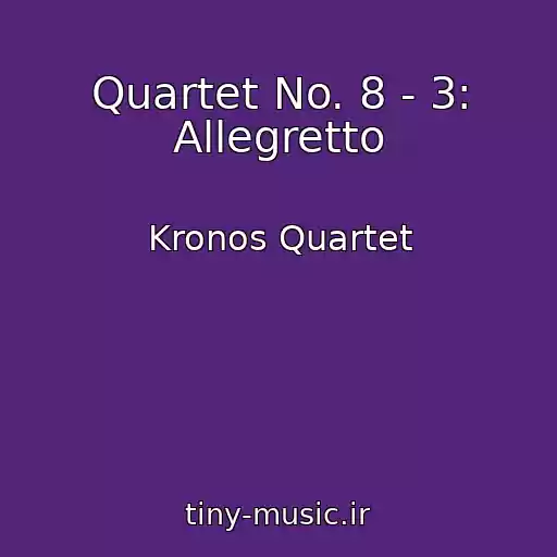 کاور آهنگ Quartet No. 8 - 3: Allegretto از Kronos Quartet