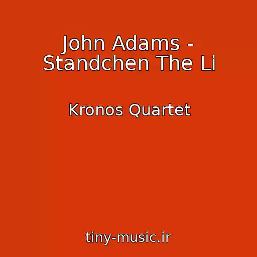 کاور آهنگ John Adams - Standchen The Li از Kronos Quartet
