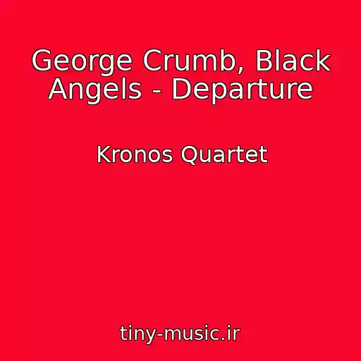 کاور آهنگ George Crumb, Black Angels - Departure از Kronos Quartet