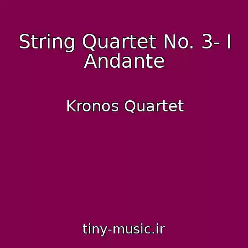 کاور آهنگ String Quartet No. 3- I Andante از Kronos Quartet