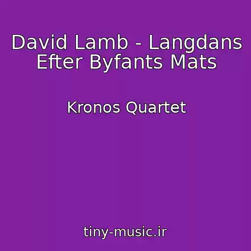 کاور آهنگ David Lamb - Langdans Efter Byfants Mats از Kronos Quartet